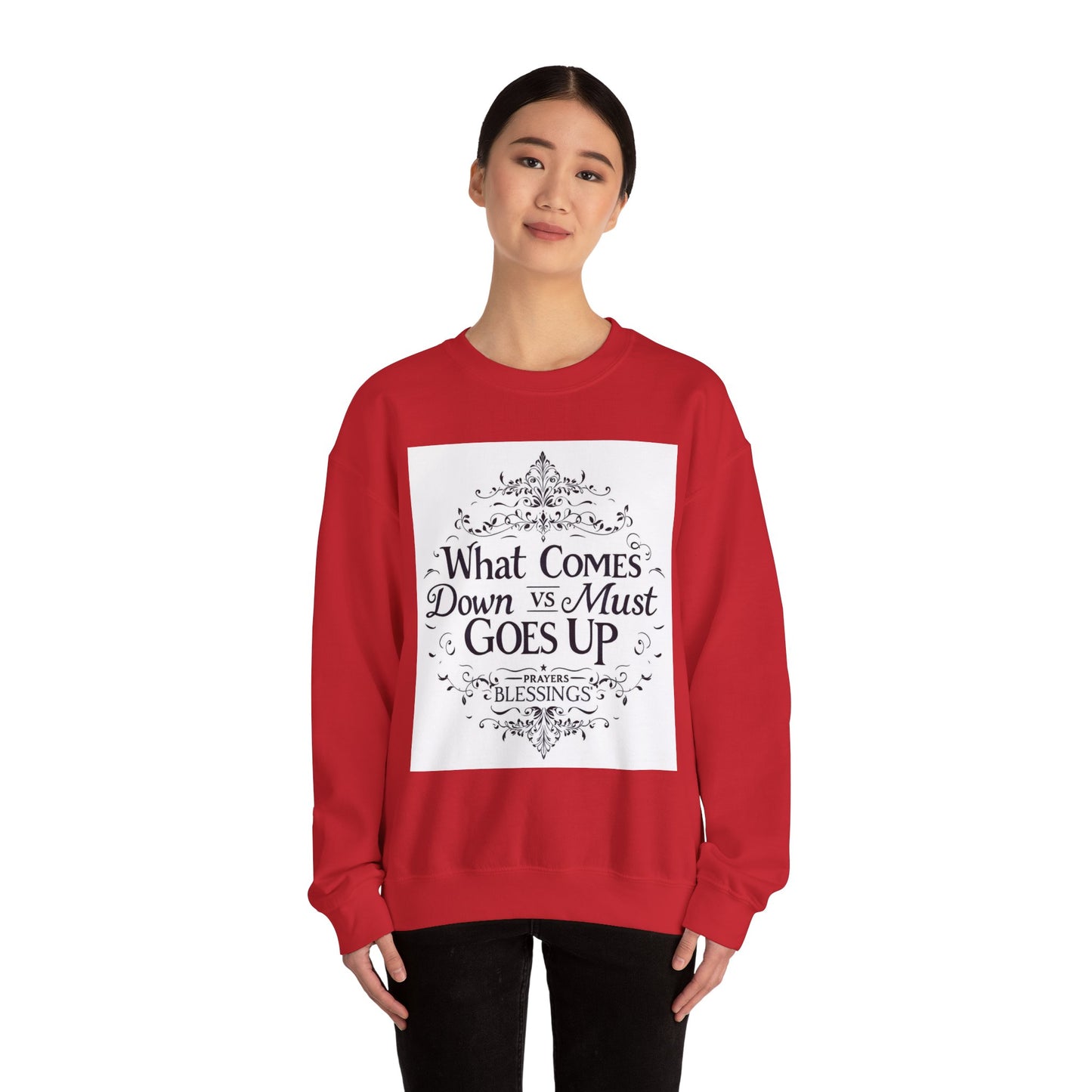 Crewneck Sweatshirt — "What Comes Down vs Must Goes Up" Inspirational Quote Design