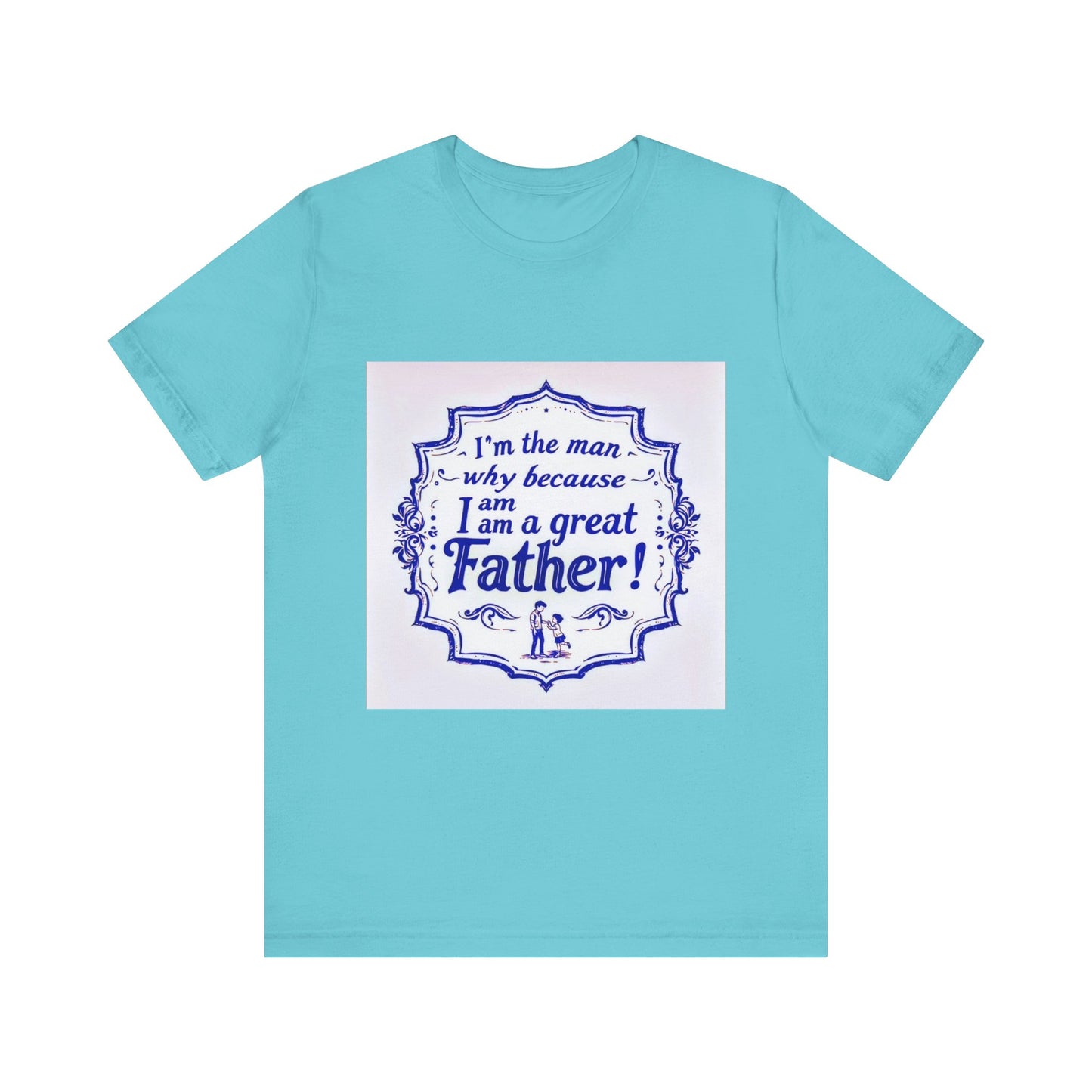 I'm A Great Father Tee, Father's Day Gift, Dad Shirt, Unisex Family T-shirt, Gift for Him, Casual Wear