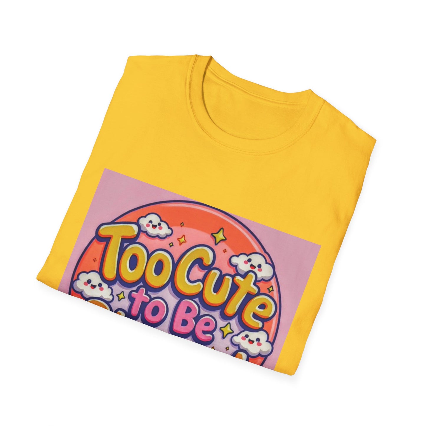 Too Cute to Be Blessed Unisex T-Shirt - Fun and Positive Vibes