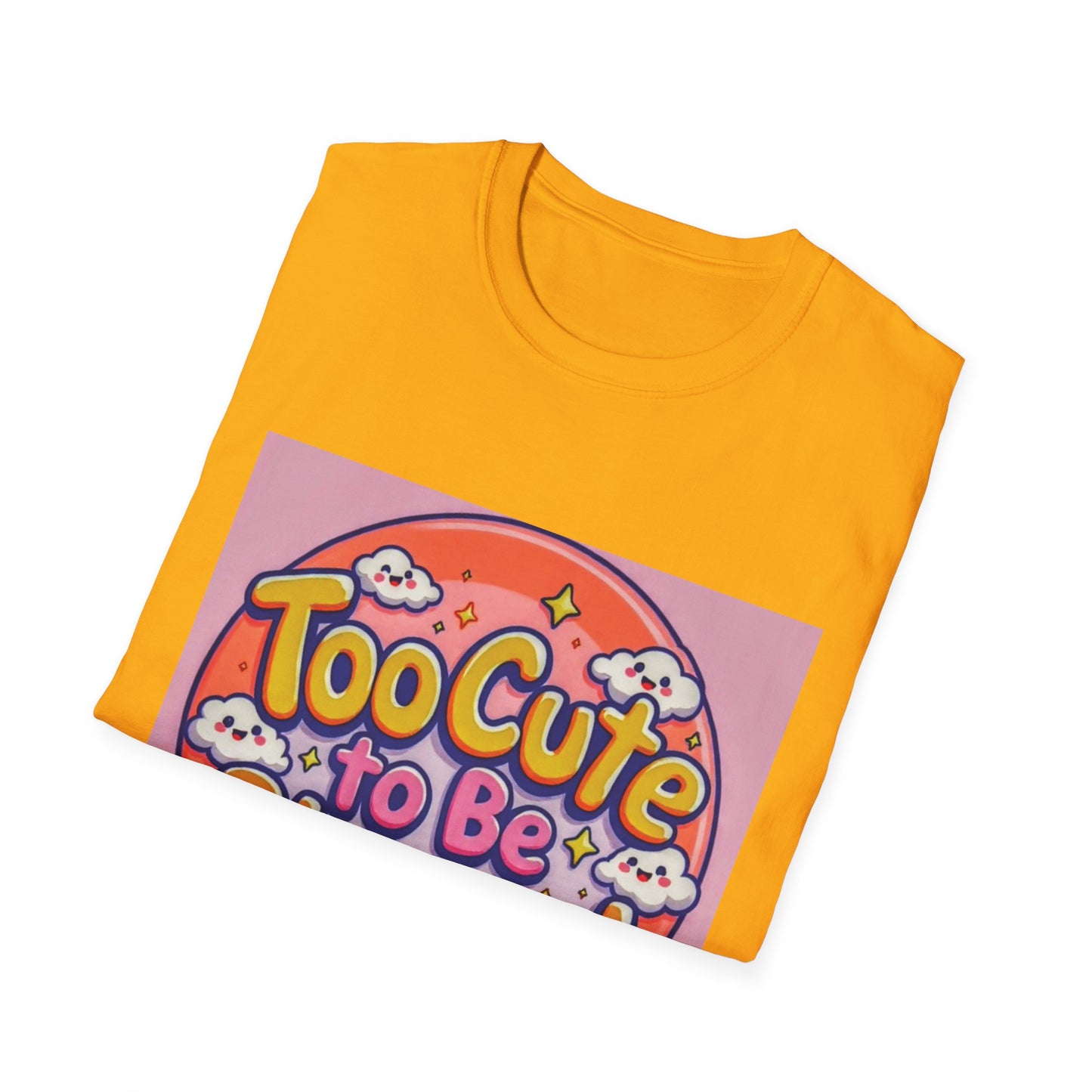 Too Cute to Be Blessed Unisex T-Shirt - Fun and Positive Vibes
