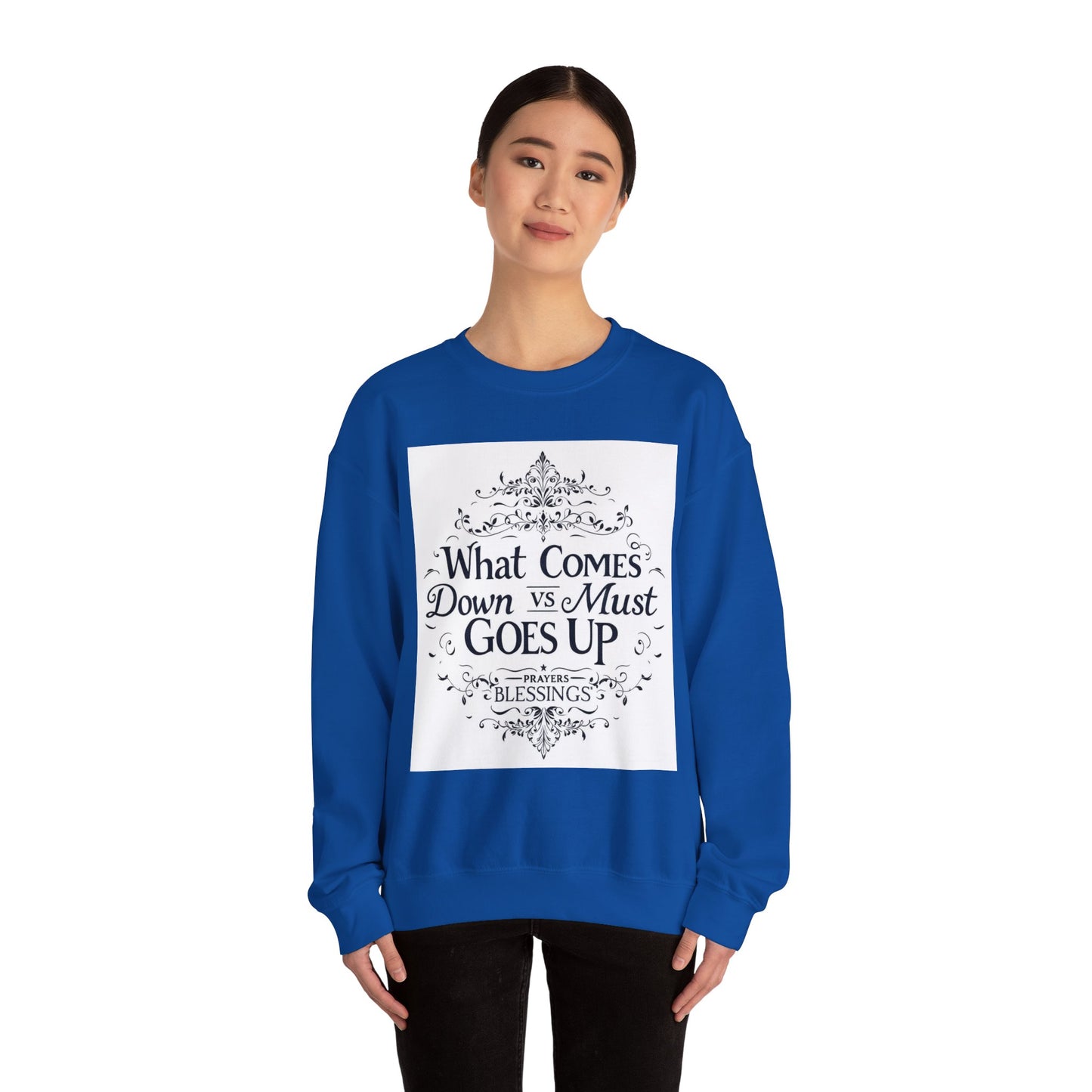 Crewneck Sweatshirt — "What Comes Down vs Must Goes Up" Inspirational Quote Design