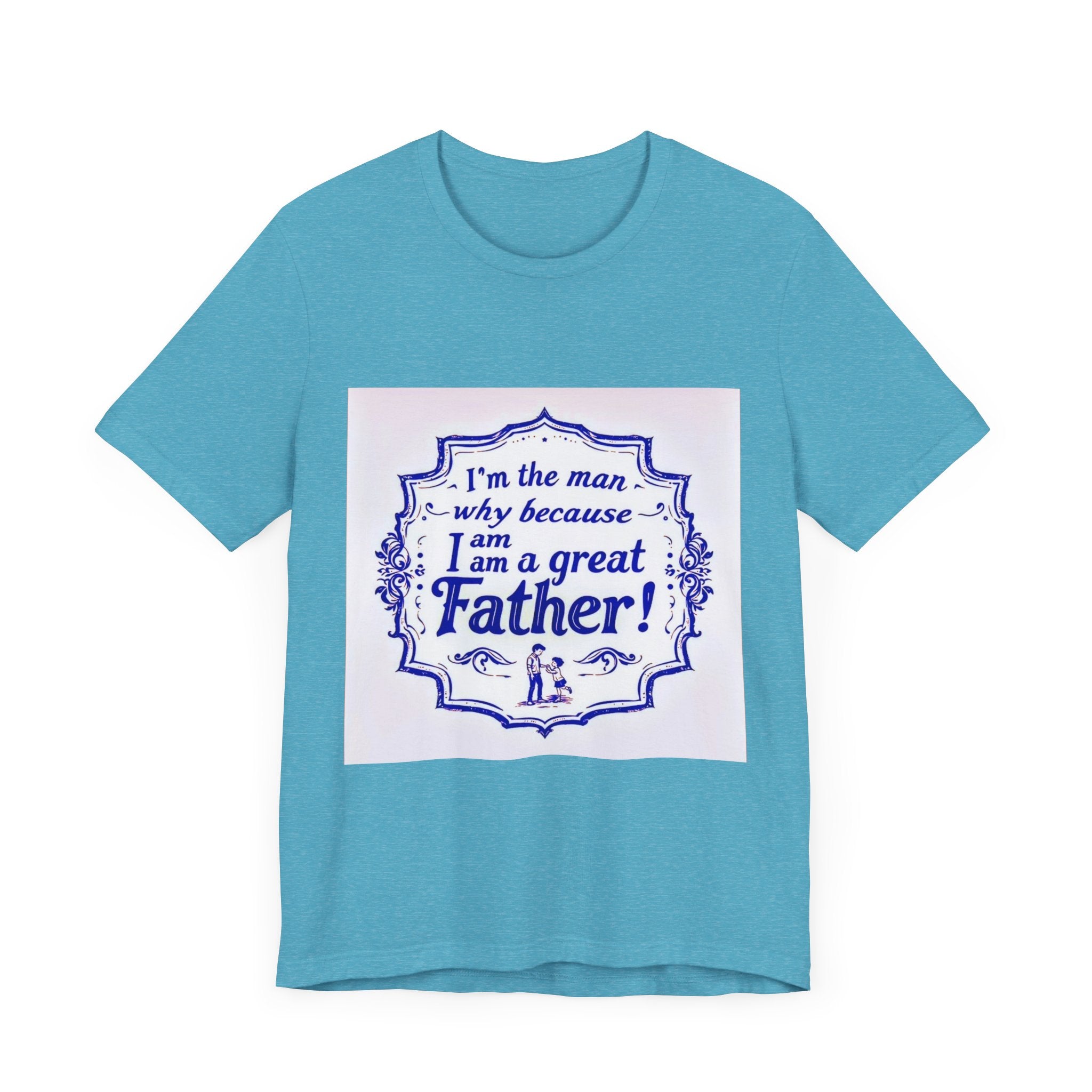 I'm A Great Father Tee, Father's Day Gift, Dad Shirt, Unisex Family T-shirt, Gift for Him, Casual Wear