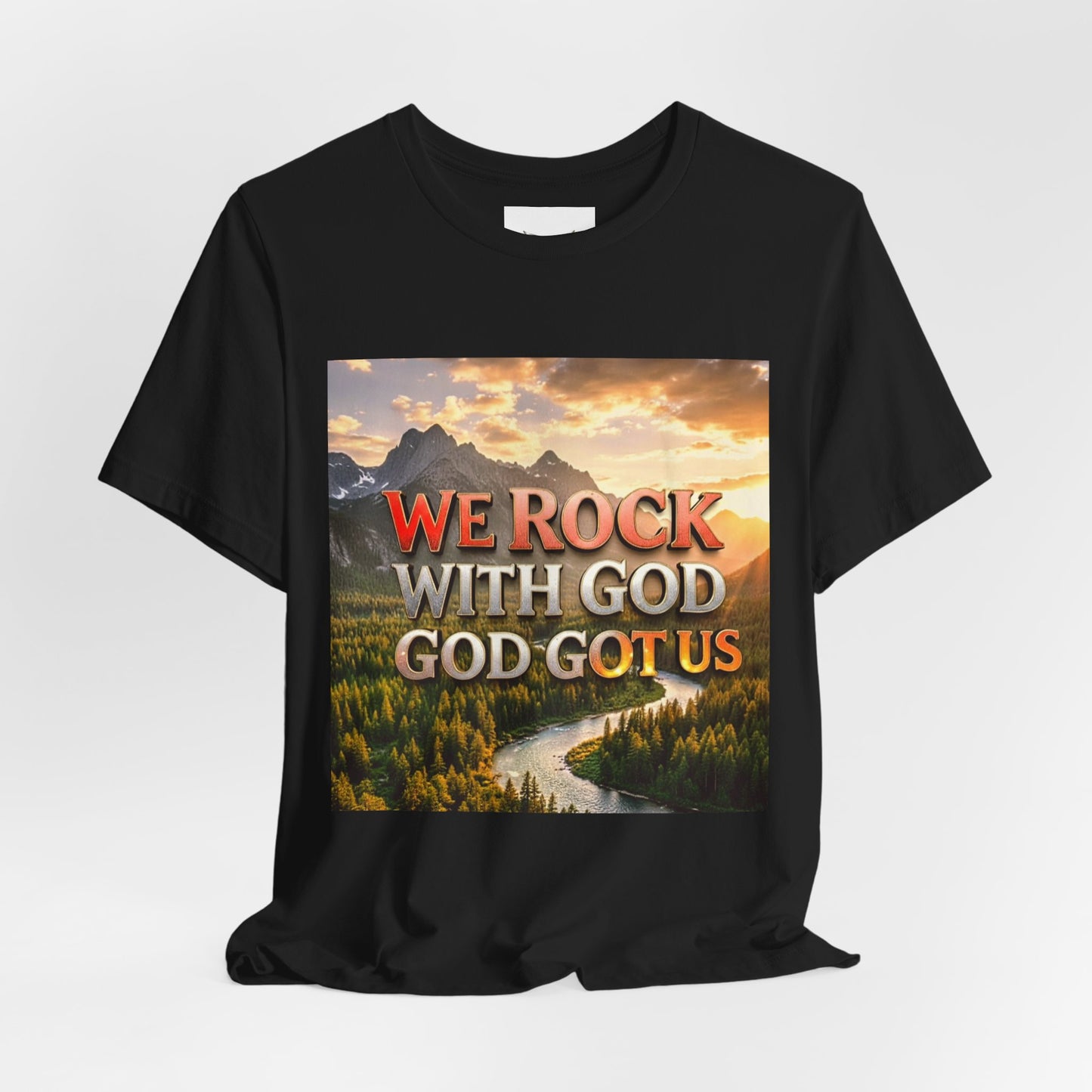 Christian Graphic Tee — "We Rock With God, God Got Us" Mountain Sunset T-Shirt