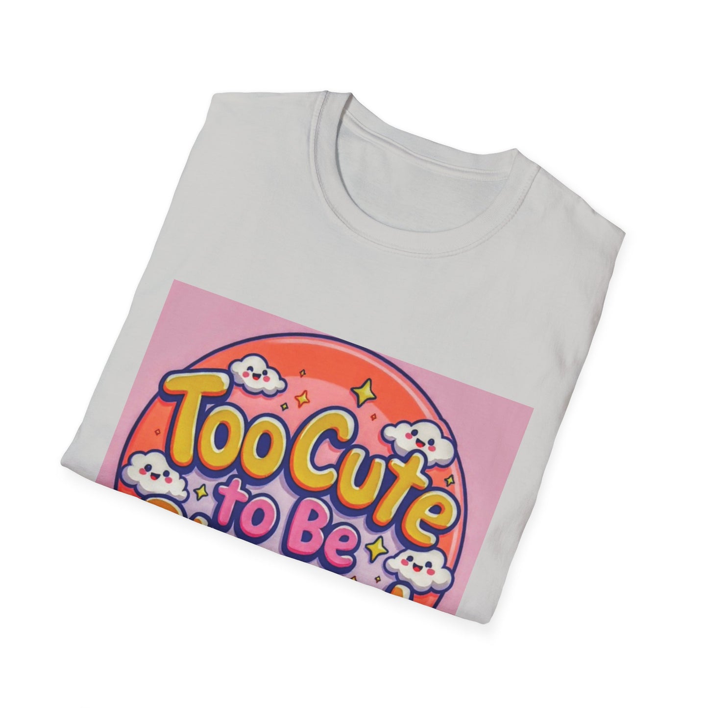 Too Cute to Be Blessed Unisex T-Shirt - Fun and Positive Vibes