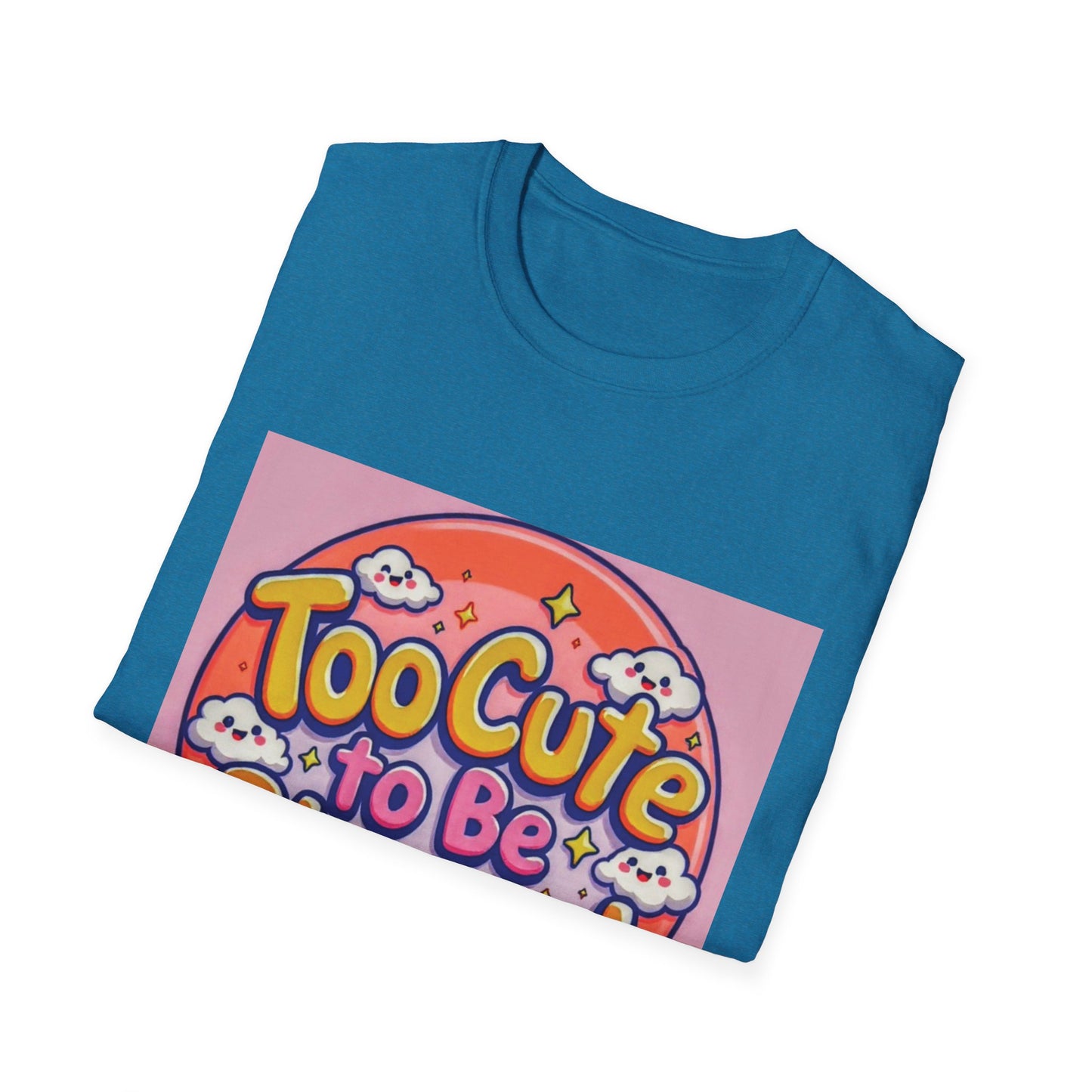 Too Cute to Be Blessed Unisex T-Shirt - Fun and Positive Vibes