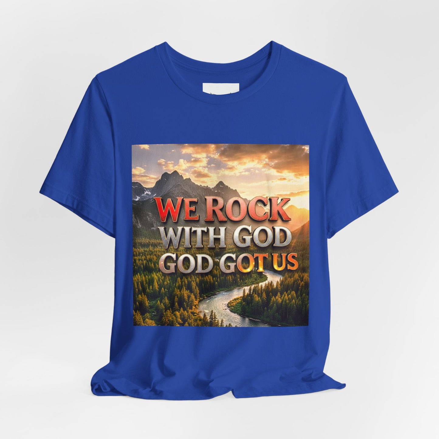Christian Graphic Tee — "We Rock With God, God Got Us" Mountain Sunset T-Shirt