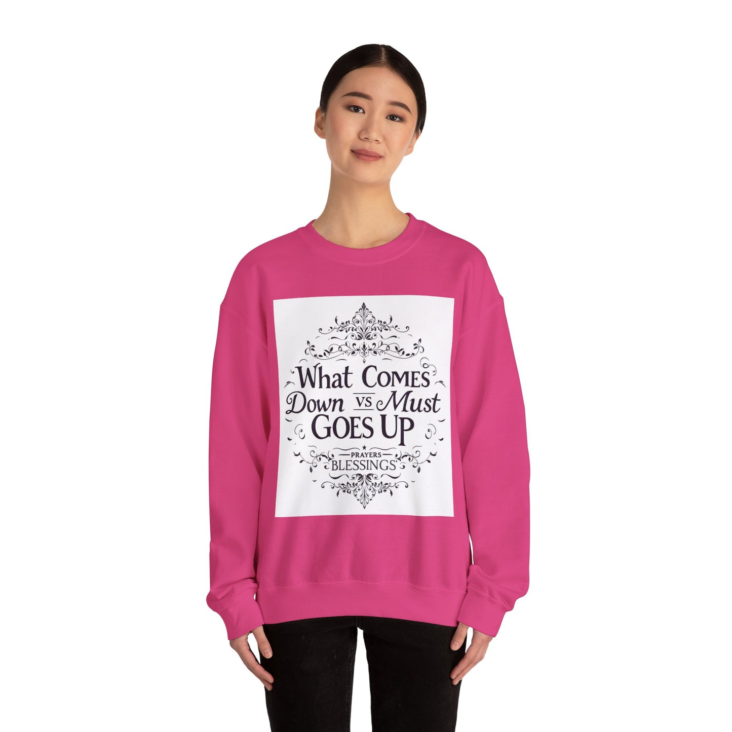 Crewneck Sweatshirt — "What Comes Down vs Must Goes Up" Inspirational Quote Design