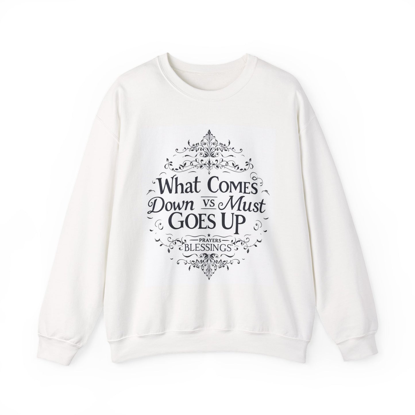 Crewneck Sweatshirt — "What Comes Down vs Must Goes Up" Inspirational Quote Design