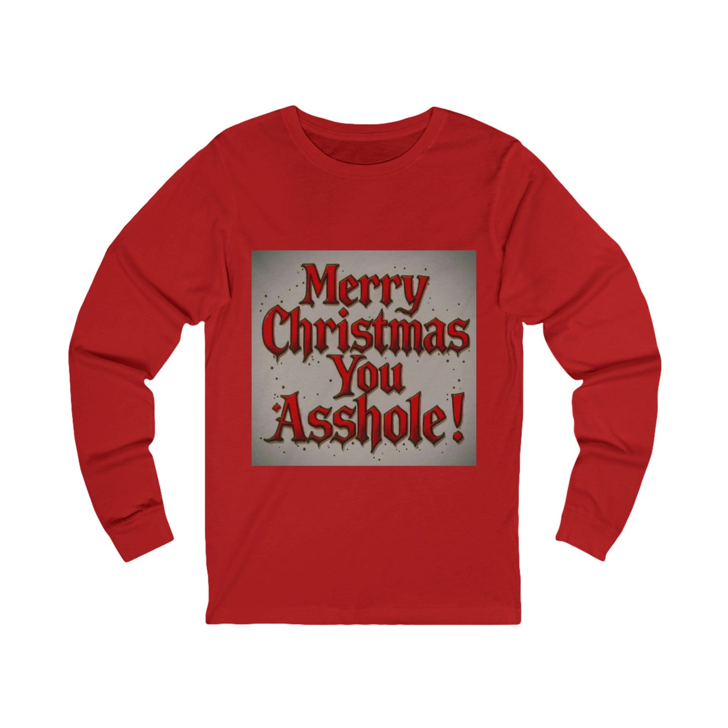 Long Sleeve Tee — “Merry Christmas You Asshole!” Funny Sarcastic Holiday Shirt