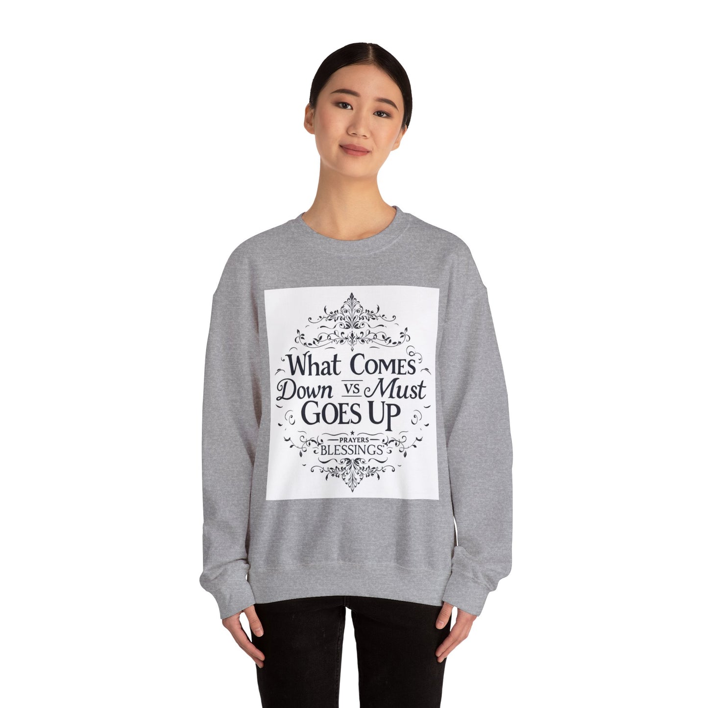 Crewneck Sweatshirt — "What Comes Down vs Must Goes Up" Inspirational Quote Design