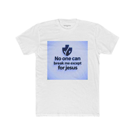 Unisex Cotton Crew Tee: 'No One Can Break Me Except for Jesus' Inspirational Shirt, Faith-Based Gift, Casual Wear, Christian Apparel, [...]