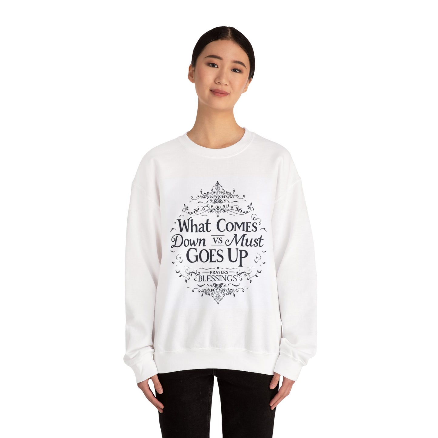 Crewneck Sweatshirt — "What Comes Down vs Must Goes Up" Inspirational Quote Design