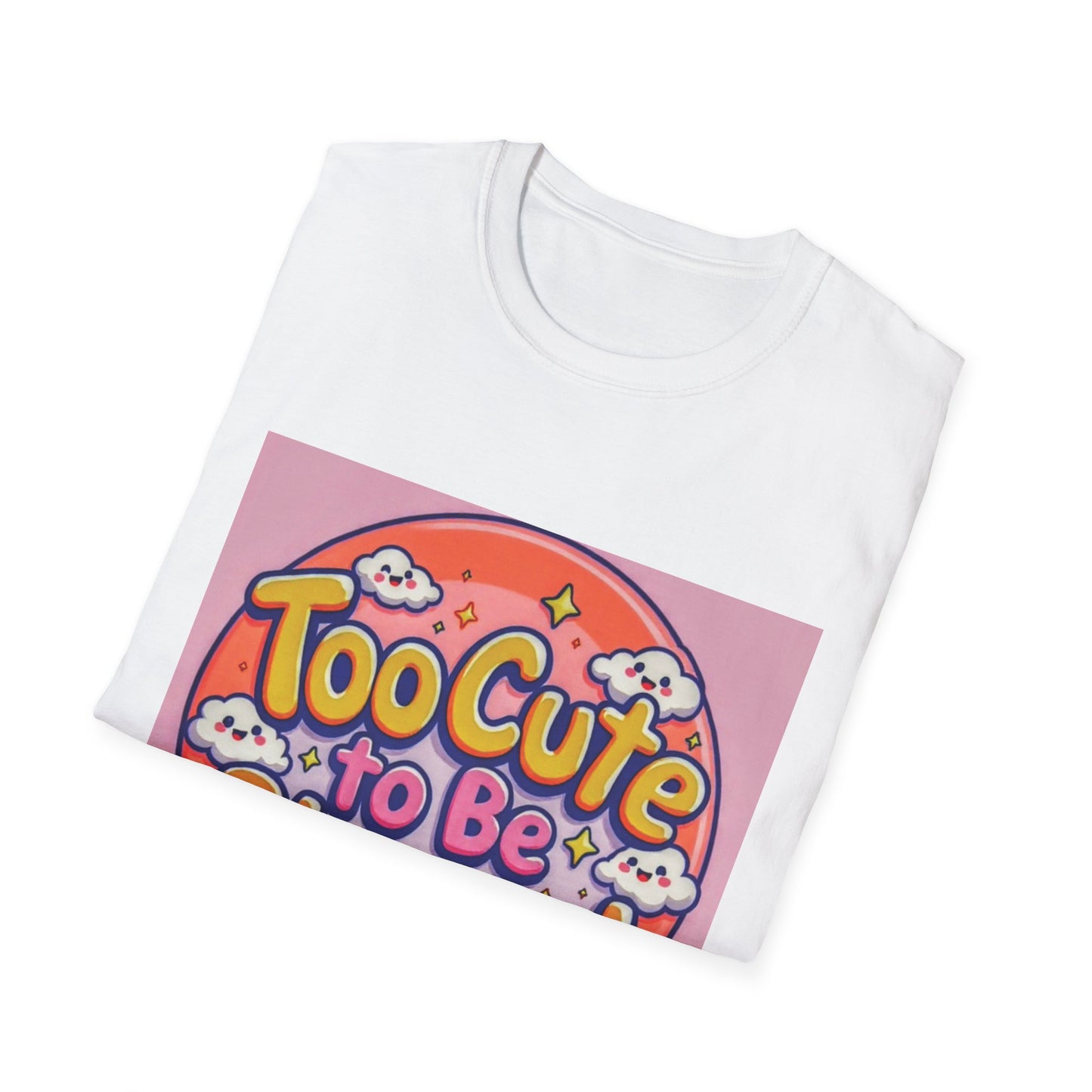 Too Cute to Be Blessed Unisex T-Shirt - Fun and Positive Vibes