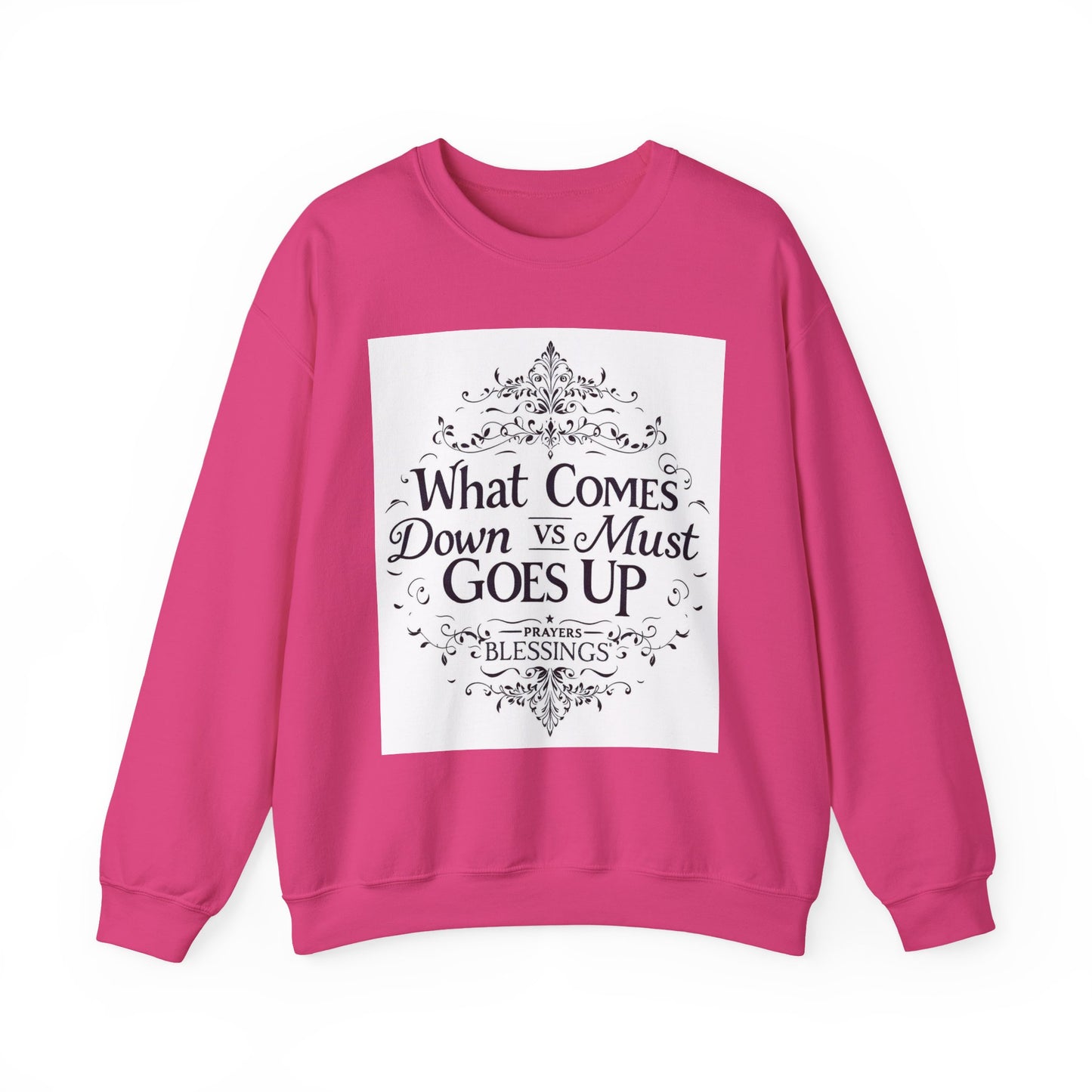 Crewneck Sweatshirt — "What Comes Down vs Must Goes Up" Inspirational Quote Design