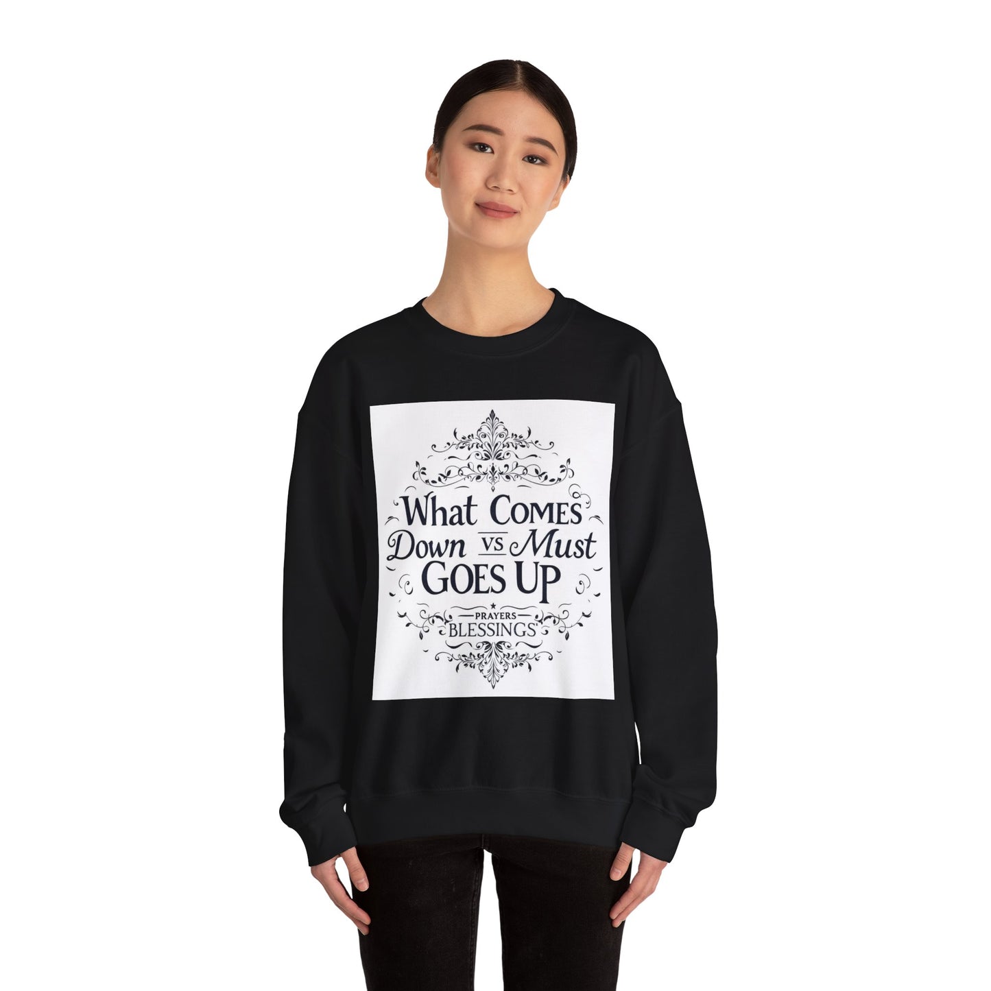 Crewneck Sweatshirt — "What Comes Down vs Must Goes Up" Inspirational Quote Design