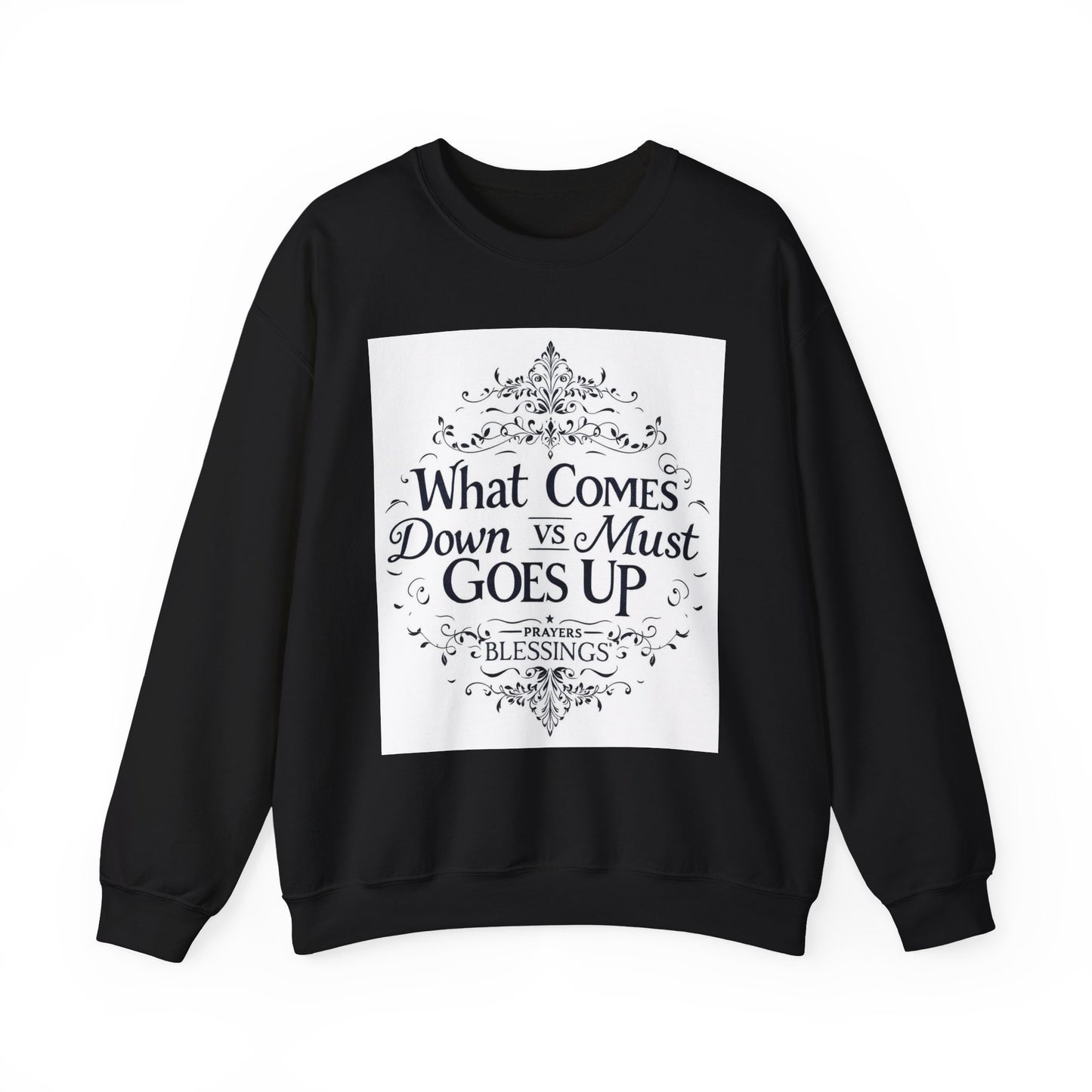Crewneck Sweatshirt — "What Comes Down vs Must Goes Up" Inspirational Quote Design