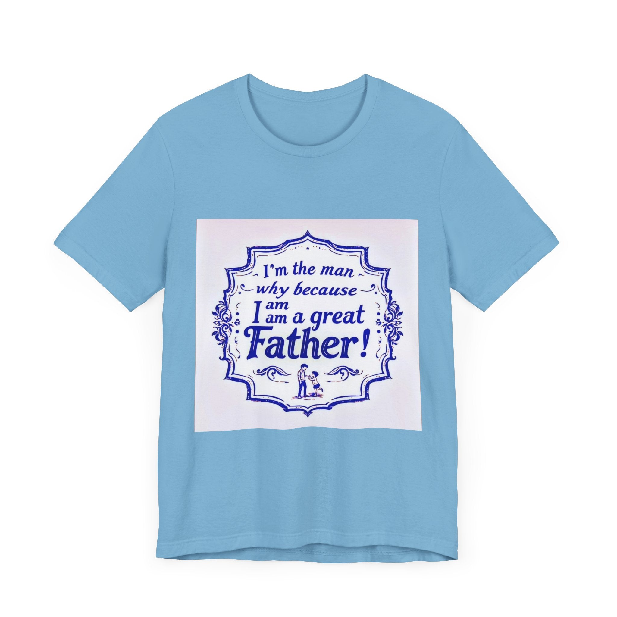 I'm A Great Father Tee, Father's Day Gift, Dad Shirt, Unisex Family T-shirt, Gift for Him, Casual Wear