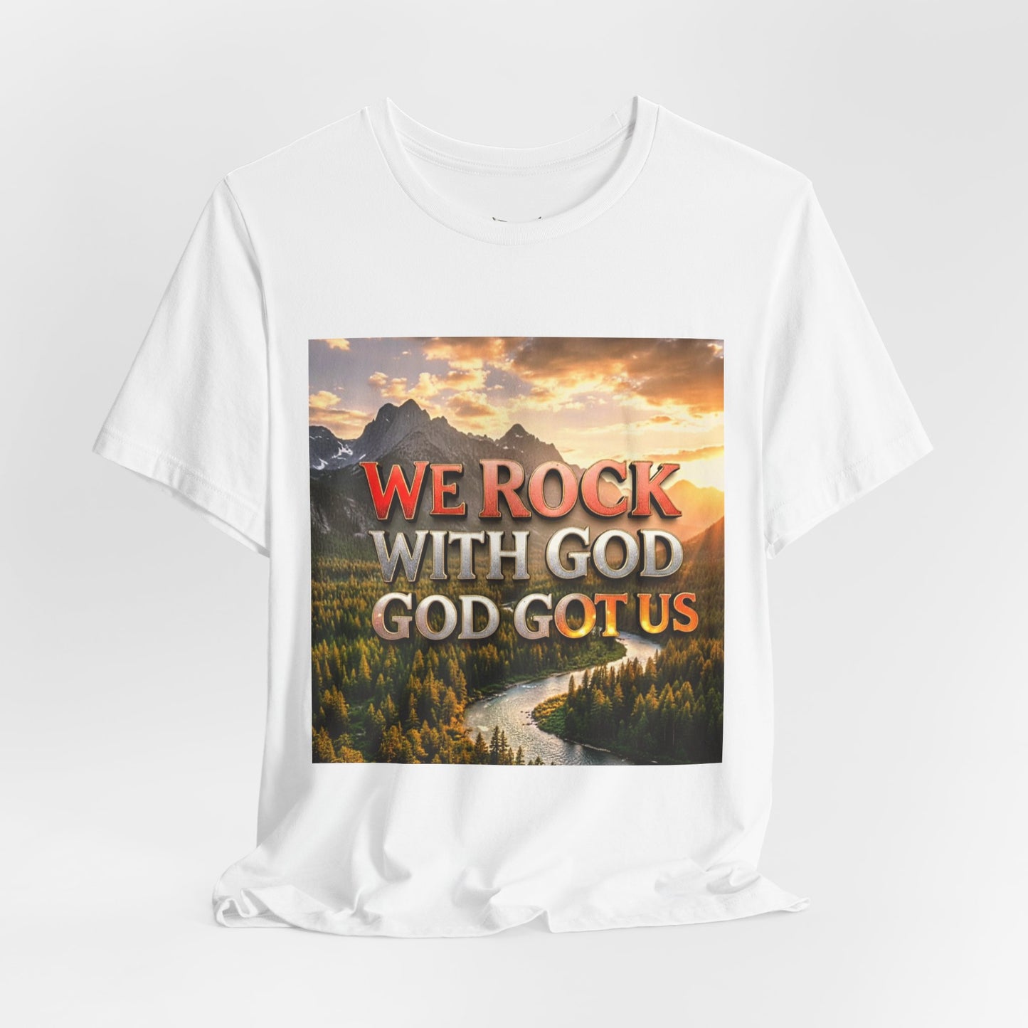 Christian Graphic Tee — "We Rock With God, God Got Us" Mountain Sunset T-Shirt