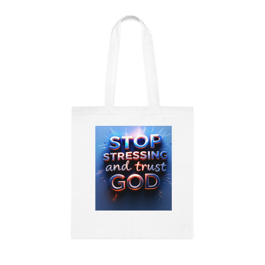 Inspirational Cotton Tote Bag - Stop Stressing and Trust God, Eco-Friendly Bag, Motivational Gift, Bible Verse Tote, Everyday Carry