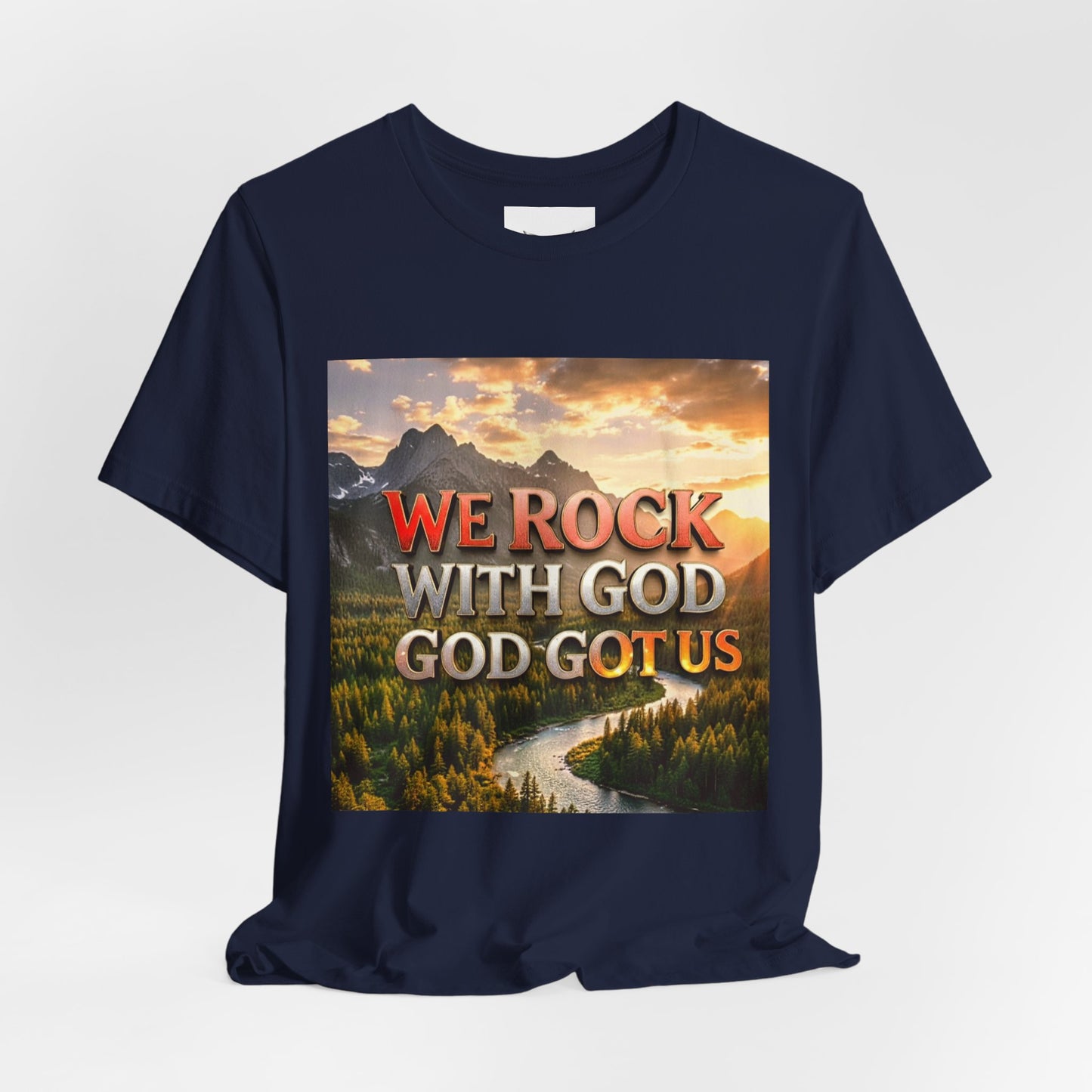 Christian Graphic Tee — "We Rock With God, God Got Us" Mountain Sunset T-Shirt