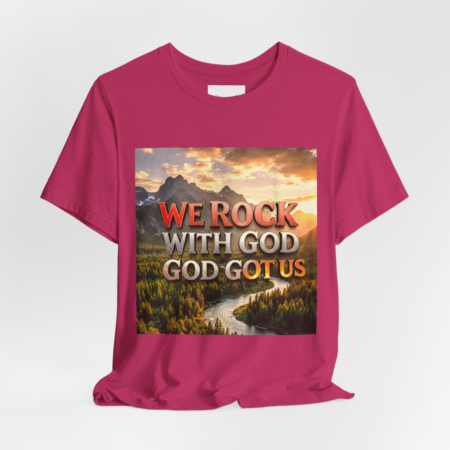 Christian Graphic Tee — "We Rock With God, God Got Us" Mountain Sunset T-Shirt