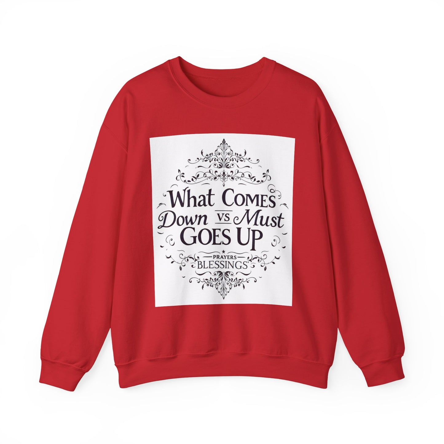 Crewneck Sweatshirt — "What Comes Down vs Must Goes Up" Inspirational Quote Design