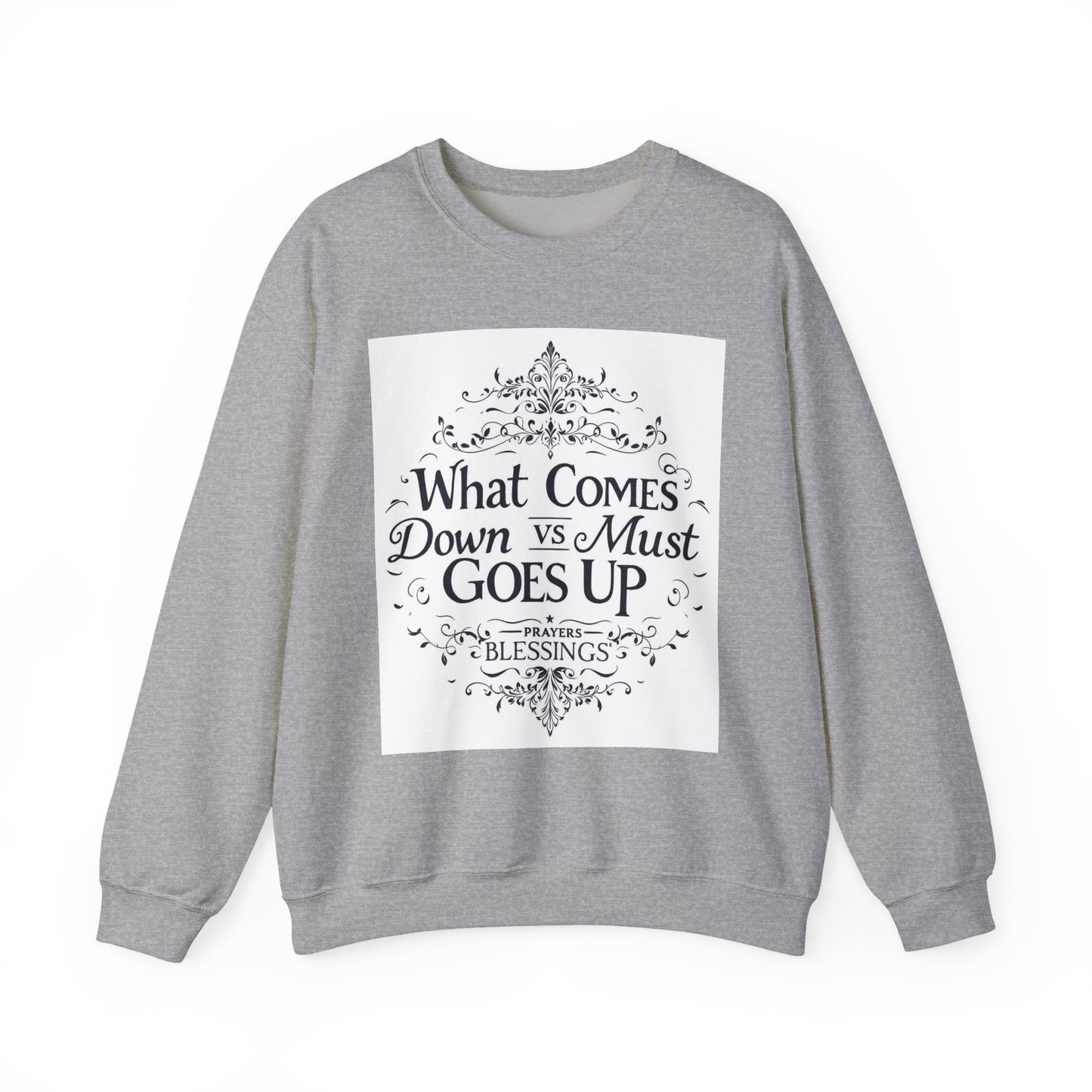Crewneck Sweatshirt — "What Comes Down vs Must Goes Up" Inspirational Quote Design