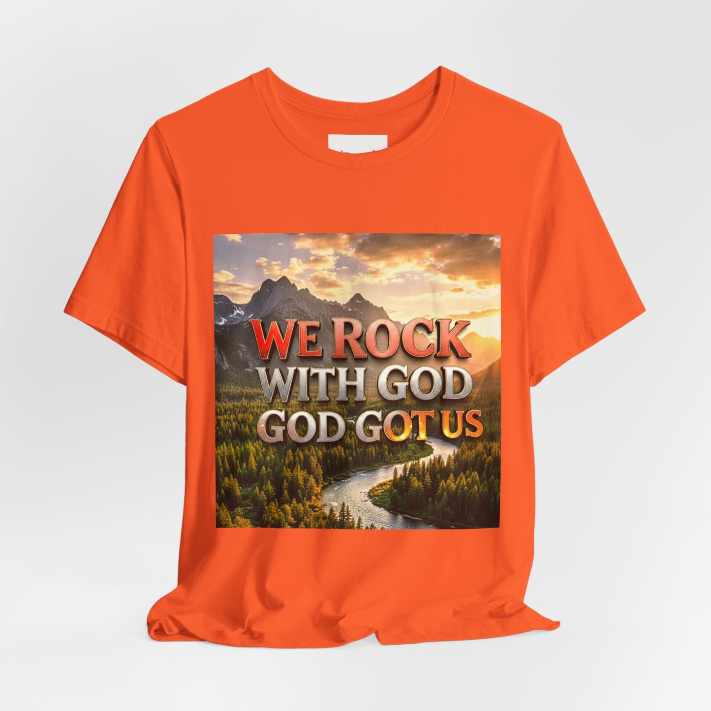 Christian Graphic Tee — "We Rock With God, God Got Us" Mountain Sunset T-Shirt