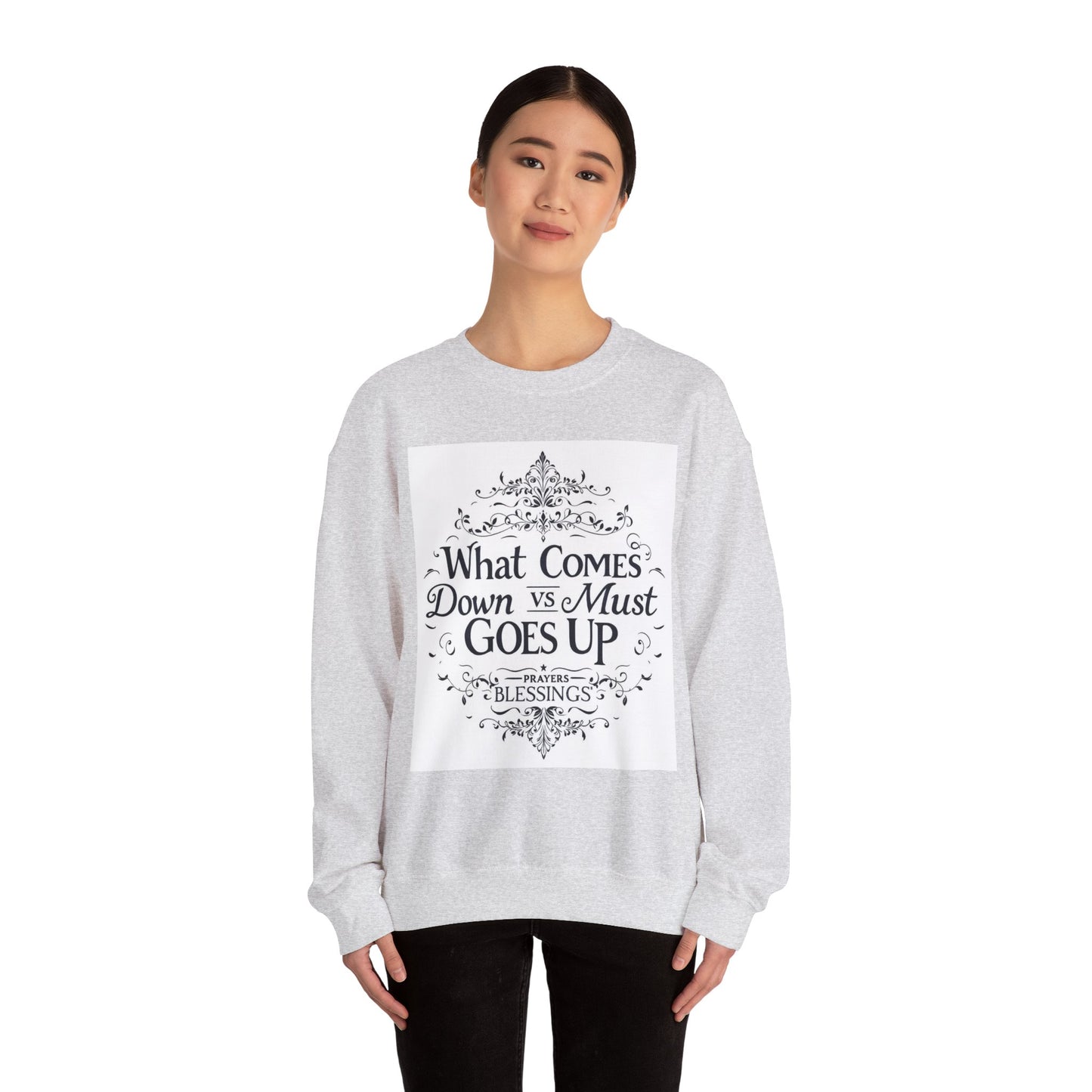 Crewneck Sweatshirt — "What Comes Down vs Must Goes Up" Inspirational Quote Design